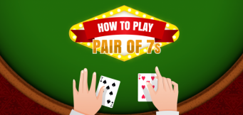 Como Jogar um Par de 7s no Blackjack